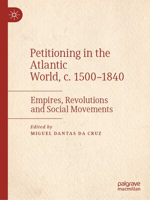 cover image of Petitioning in the Atlantic World, c. 1500–1840